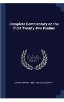 Complete Commentary on the First Twenty-two Psalms