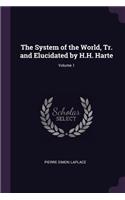 The System of the World, Tr. and Elucidated by H.H. Harte; Volume 1