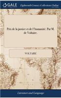 Prix de la Justice Et de l'Humanité. Par M. de Voltaire.