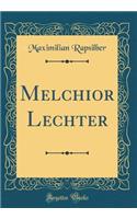 Melchior Lechter (Classic Reprint)