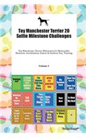 Toy Manchester Terrier 20 Selfie Milestone Challenges Toy Manchester Terrier Milestones for Memorable Moments, Socialization, Indoor & Outdoor Fun, Training Volume 3