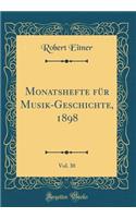 Monatshefte FÃ¼r Musik-Geschichte, 1898, Vol. 30 (Classic Reprint)