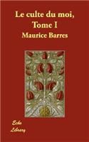 Le Culte Du Moi, Tome I