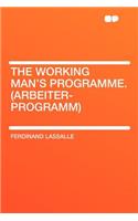 The Working Man's Programme. (Arbeiter-Programm)