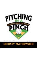 Pitching in a Pinch Lib/E: Baseball from the Inside