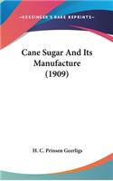 Cane Sugar And Its Manufacture (1909)