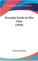 Everyday Foods In War Time (1918)