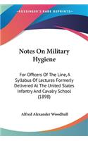 Notes On Military Hygiene