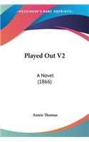 Played Out V2: A Novel (1866)