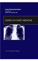 Lung Transplantation, an Issue of Clinics in Chest Medicine