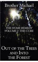 Out of the Trees and Into the Forest: The Home Remedy, the Cure(English)
