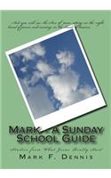 Mark - A Sunday School Guide: Studies from What Jesus Really Said