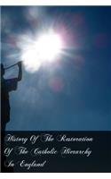 History Of The Restoration Of The Catholic Hierarchy In England