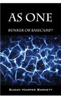 As One: Bunker or Basecamp?(English)