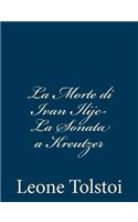 La Morte di Ivan Ilijc- La Sonata a Kreutzer