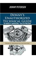Donny's Unauthorized Technical Guide to Harley-Davidson, 1936 to Present: Volume IV: Performancing the Evolution