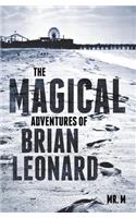 The Magical Adventures of Brian Leonard