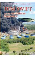 Tom Swift and the AntiInferno Suppressor