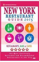 New York Restaurant Guide 2015: 500 restaurants, bars and cafés recommended for visitors.