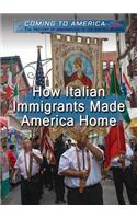How Italian Immigrants Made America Home