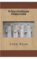 History of the Reformation of Religion in Scotland