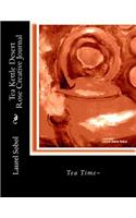 Tea Kettle Desert Rose Creative Journal