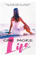 One More Life