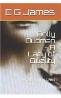 Dolly Dudman - A Lady of Quality