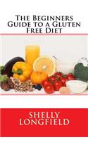 The Beginners Guide to a Gluten Free Diet