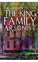 Amish Detective The King Family Arsonist