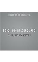 Dr. Feelgood Lib/E