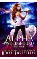 Alpha Underground Trilogy