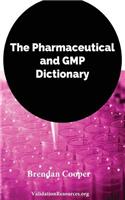 The Pharmaceutical and GMP Dictionary