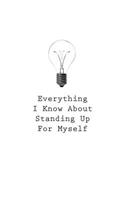 Everything I Know About Standing Up For Myself