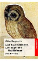 Das Eulenzeichen / Die Tage des Waldlebens: Zwei Novellen