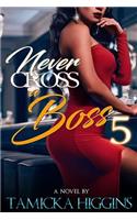 Never Cross A Boss 5