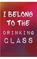 I Belong to The Drinking Class: Southern Country Girl Writing Journal Lined, Diary, Notebook