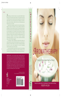 Aromatherapy: Essential Oils for Vibrant Health and Beauty