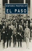 Historic Photos of El Paso: (Historic Photos)