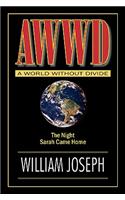 A World Without Divide - The Night Sarah Came Home: (English)
