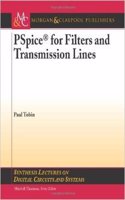 PSPICE FOR FILTERS AND TRANSMISSION LINES (SYNTHESIS LECTURES ON DIGITAL CIRCUITS AND SYSTEMS)