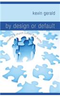 By Design or Default: Creating a Church Culture That Works