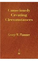 Consciously Creating Circumstances