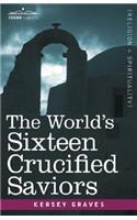 World's Sixteen Crucified Saviors