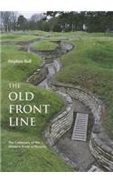 Old Front Line: The Centenary of the Western Front in Pictures