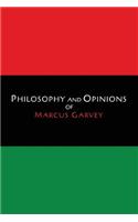 Philosophy and Opinions of Marcus Garvey [Volumes I & II in One Volume]