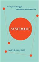 Systematic: How Systems Biology Is Transforming Modern Medicine