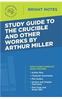 Study Guide to The Crucible and Other Works by Arthur Miller