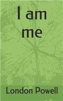 I am me