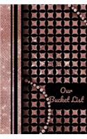 Our Bucket List